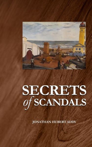 Cover for Jonathan Hubert Addy · Secrets of Scandals (Paperback Book) (2021)