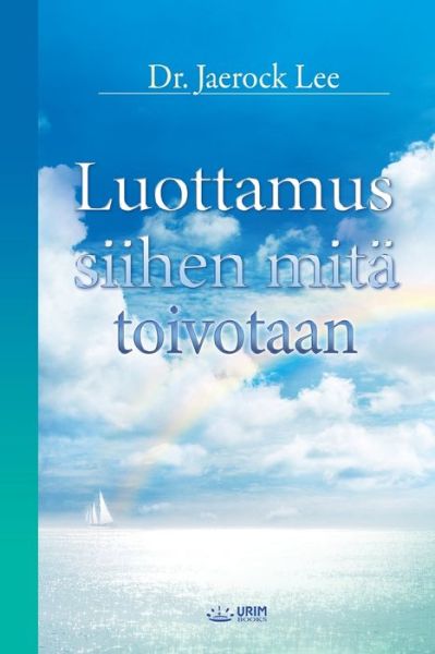 Cover for Lee Jaerock · Luottamus siihen mita toivotaan (Taschenbuch) (2020)