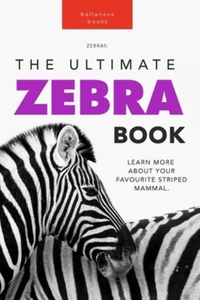 Jenny Kellett · Zebras: The Ultimate Zebra Book (Paperback Book) (2024)
