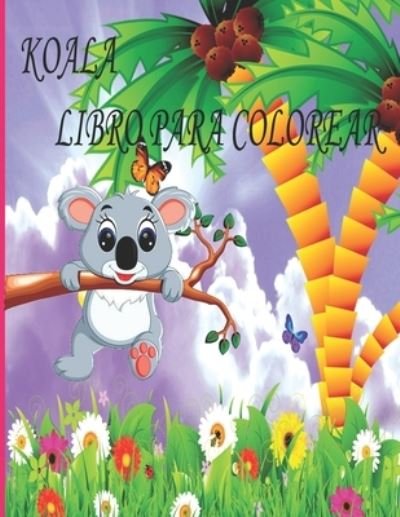 Cover for Ab Draw Publicacion · Koala Libro Para Colorear: Libro de colorear para ninos, ninos y ninas, ninos pequenos, mascotas divertidas con hermosas ilustraciones para todas las edades. (Pocketbok) (2022)