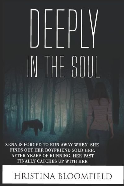 Deeply in the Soul - Hristina Bloomfield - Books - Independently Published - 9798417059339 - February 14, 2022