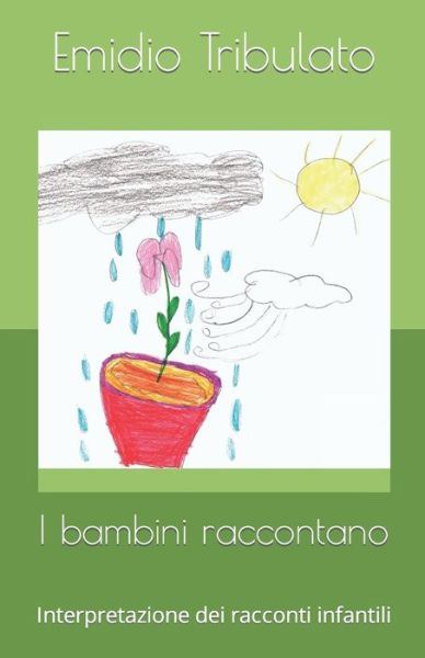 Cover for Emidio Tribulato · I bambini raccontano: Interpretazione dei racconti infantili (Paperback Book) (2022)