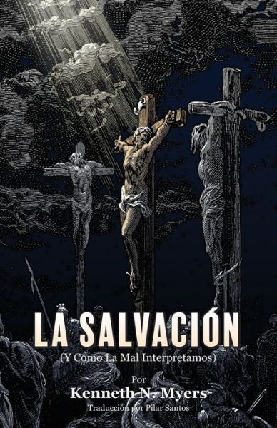 Cover for Kenneth N Myers · La Salvacion (Y Como La Mal Interpretamos) (Paperback Book) (2022)