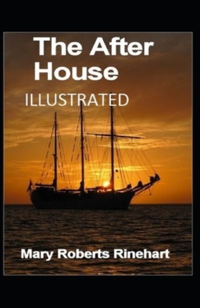 Cover for Mary Roberts Rinehart · The After House (Paperback Book) [Illustrated edition] (2021)