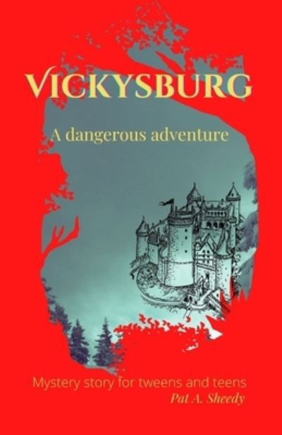 Vickysburg: A dangerous adventure - Pat A Sheedy - Books - Independently Published - 9798487391339 - October 8, 2021