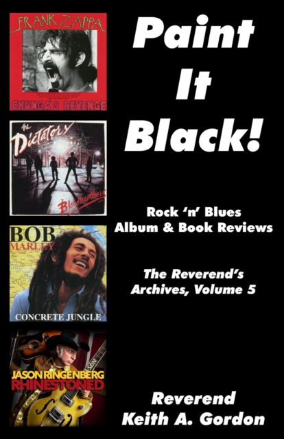 Cover for Keith a Gordon · Paint It Black!: The Reverend's Archives, Volume 5 (Paperback Book) (2021)