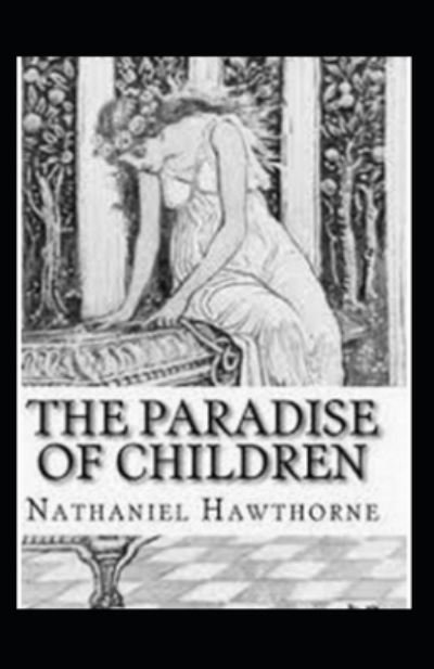 Cover for Nathaniel Hawthorne · The Paradise for Children annotated (Paperback Book) (2021)