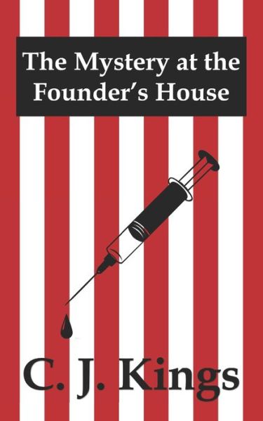 Cover for C J Kings · The Mystery at the Founder's House (Paperback Book) (2021)