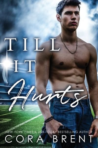 Cover for Cora Brent · Till It Hurts (Brother's Best Friend Romance) (Paperback Bog) (2021)
