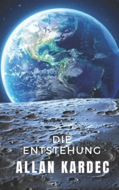 Cover for Allan Kardec · Die Entstehung (Taschenbuch) (2020)