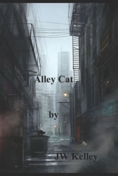 Cover for Jw Kelley · Alley Cat (Paperback Bog) (2021)