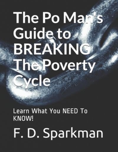 Cover for F D Sparkman · The Po Man's Guide to BREAKING The Poverty Cycle (Taschenbuch) (2020)