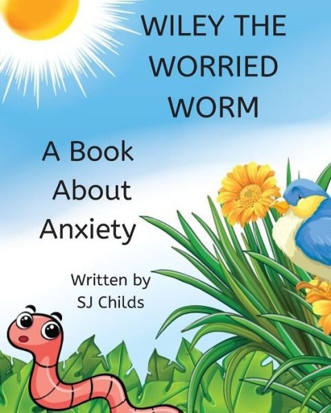 Cover for Sj Childs · Wiley The Worried Worm (Taschenbuch) (2020)