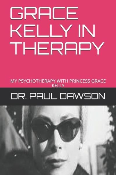 Cover for Dr Paul Dawson · Grace Kelly in Therapy (Taschenbuch) (2020)