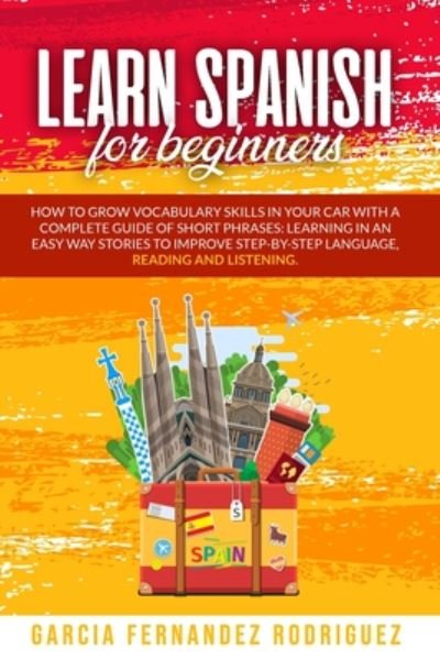 Cover for Garcia Fernandez Rodriguez · Learn Spanish for Beginners (Paperback Book) (2020)