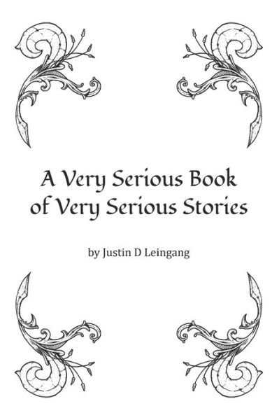 Justin David Leingang · A Very Serious Book of Very Serious Stories (Paperback Book) (2020)