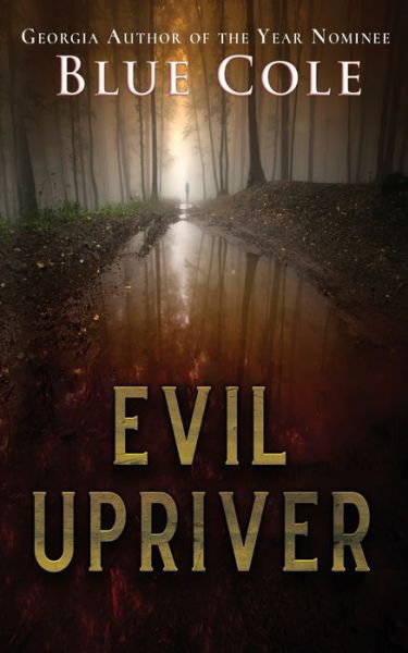 Cover for Blue Cole · Evil Upriver (Paperback Bog) (2020)