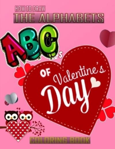 Funny Art Press · How To Draw The ABC's of Valentine's Day Alphabets Coloring Book (Paperback Book) (2021)