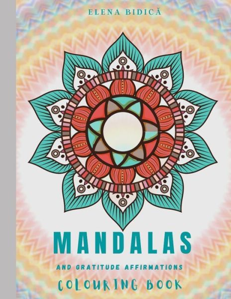 Cover for Elena Bidic? · Mandalas and gratitude affirmations (Paperback Book) (2021)