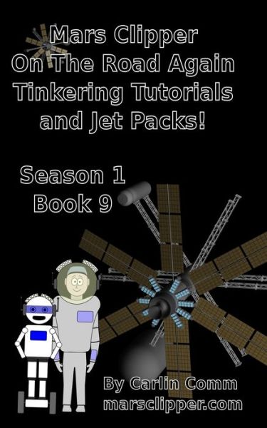 Cover for Carlin Comm · Mars Clipper - On The Road Again Tinkering Tutorials and Jet Packs! (Paperback Book) (2021)