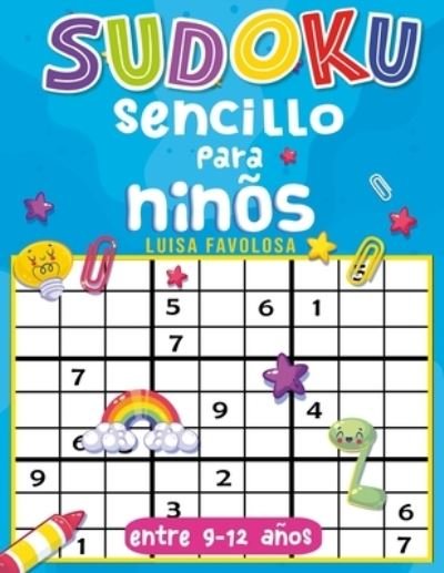 Cover for Favolosa Luisa Favolosa · Sudoku Sencillo Para Ninos Entre 9 y 12 anos: Disenos divertidos y sin frustraciones que incluye las soluciones (Pocketbok) (2021)