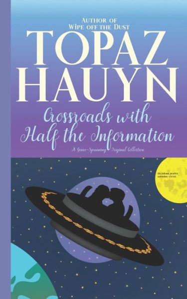 Cover for Topaz Hauyn · Crossroads with Half the Information: A Genre-Spanning Original Collection (Paperback Book) (2021)