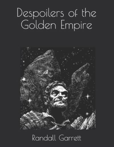 Cover for Randall Garrett · Despoilers of the Golden Empire (Paperback Book) (2021)