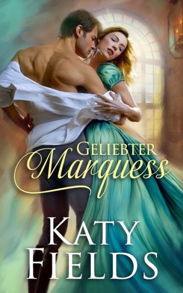 Cover for Katy Fields · Geliebter Marquess: Rogue Hearts (Paperback Book) (2021)