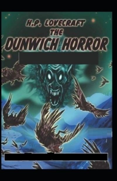 The Dunwich Horror - H P Lovecraft - Books - Independently Published - 9798733236339 - April 5, 2021