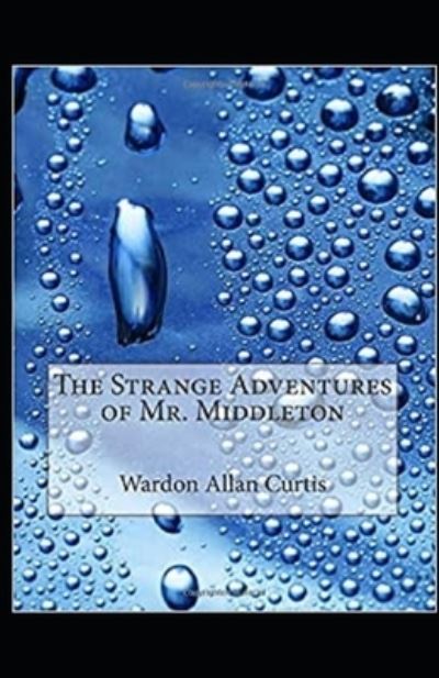 Cover for Wardon Allan Curtis · The Strange Adventures of Mr. Middleton Illustrated (Paperback Book) (2021)