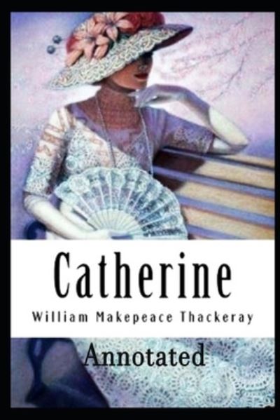 Cover for William Makepeace Thackeray · Catherine (Paperback Book) (2021)