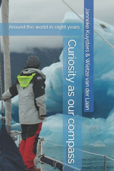 Cover for Wietze Van Der Laan · Curiosity as our compass: Around the world in eight years (Paperback Book) (2023)