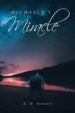 Cover for A D Stowers · Michaela's Miracle (Paperback Book) (2022)