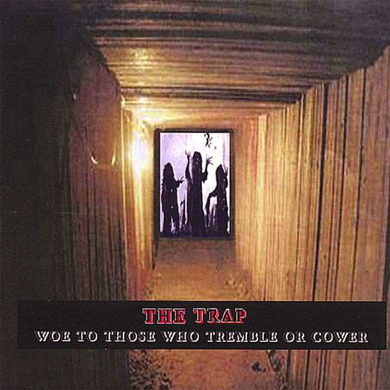 Cover for Trap · Woe to Those Who Tremble or Cower (CD) (2007)