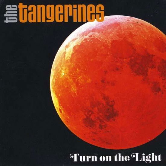Cover for Tangerines · Turn on the Light (CD) (2014)