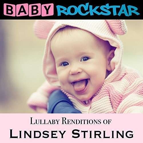 Cover for Baby Rockstar · Lullaby Renditions Of Lindsey Stitling (CD) (2015)
