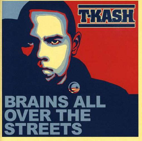 Brains All over the Streets - T-kash - Música - Guerrilla Funk - 0896657002340 - 12 de maio de 2009