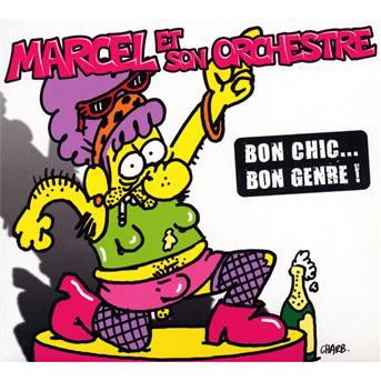 Cover for Marcel Et Son Orchestre · Bon Chic Bon Genre (CD) (2009)