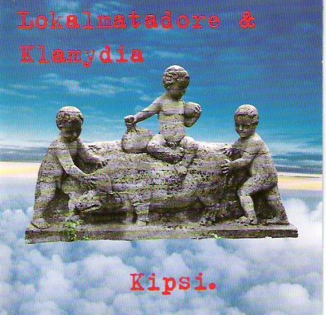 Cover for Lokalmatadore,die / Klamydia · Kipsi. (CD) (1996)