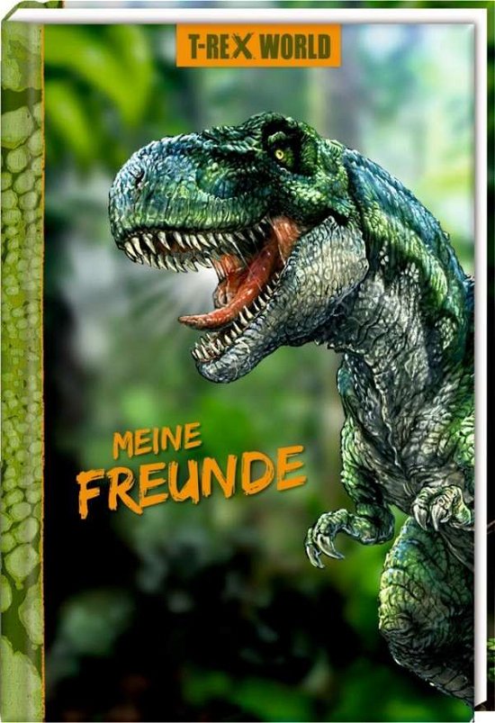 Cover for Freundebuch · Freundebuch - T-Rex World - Meine Freun (Bok)