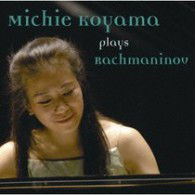 Michie Koyama Plays Rachmaninov - Koyama Michie - Music - SONY MUSIC LABELS INC. - 4547366037340 - April 23, 2008