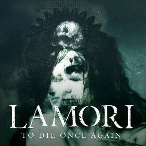 Cover for Lamori · To Die Once Again (CD) [Japan Import edition] (2016)