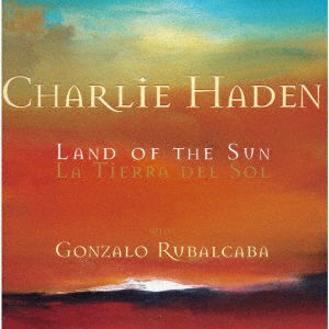 Land Of The Sun - Charlie Haden - Música - UNIVERSAL MUSIC JAPAN - 4988031525340 - 25 de noviembre de 2022