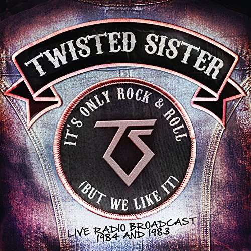 Its Only Rock & Roll (But We Like It) Live Radio Bradcast 1984 / 1983 - Twisted Sister - Musik - ABP8 (IMPORT) - 5081304356340 - 1. Februar 2022