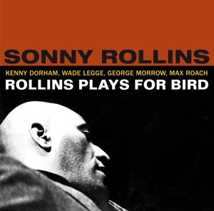 Cover for Sonny Rollins · Plays For Bird + 5 Bonus Tracks (CD) [Bonus Tracks edition] (2016)