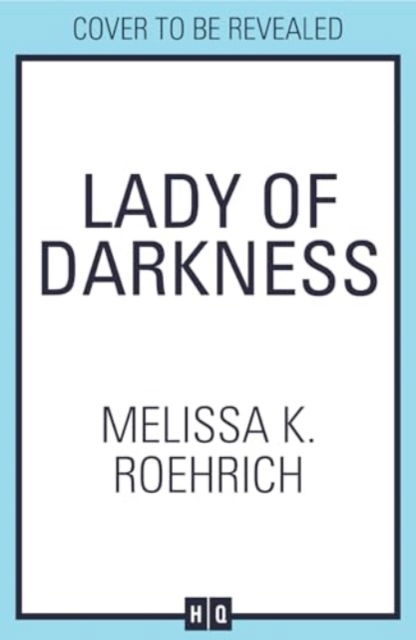 Lady of Darkness - Lady of Darkness - Melissa K. Roehrich - Books - HarperCollins Publishers - 9780008719340 - August 29, 2024