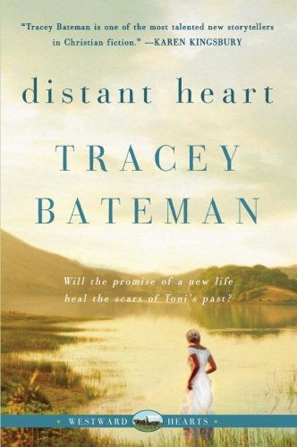 Distant Heart (Westward Hearts, Book 2) - Tracey Bateman - Książki - HarperCollins Publishers - 9780061246340 - 2 stycznia 2008