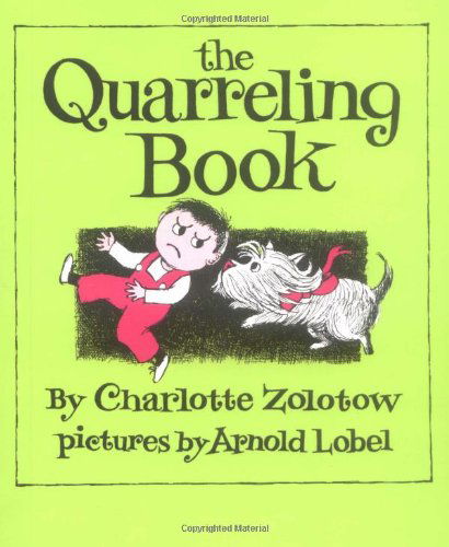 The Quarreling Book - Charlotte Zolotow - Books - HarperCollins - 9780064430340 - May 12, 1982