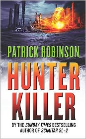 Cover for Patrick Robinson · Hunter Killer: the master of the action thriller is back with a compelling and unputdownable story (Taschenbuch) (2006)