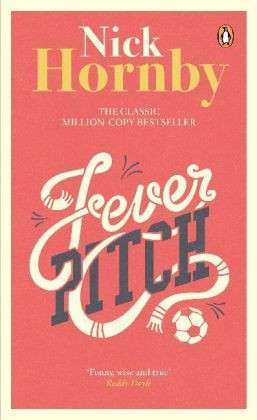 Fever Pitch - Nick Hornby - Books - Penguin Books Ltd - 9780141395340 - January 2, 2014